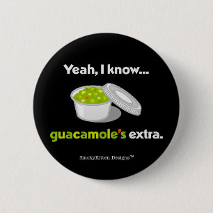 Chapa Redonda De 5 Cm Sé sí que el Guacamole es adicional (el texto