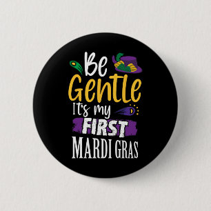 Chapa Redonda De 5 Cm Sé suave es mi primer Mardi Gras divertido Nueva O