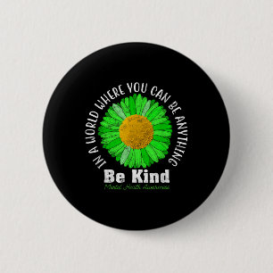 Chapa Redonda De 5 Cm Sea amable con la Cinta Verde Sunflower Mental Hea