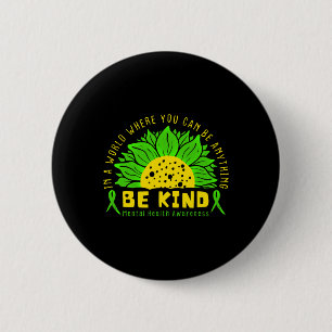 Chapa Redonda De 5 Cm Sea amable con la Cinta Verde Sunflower Mental Hea