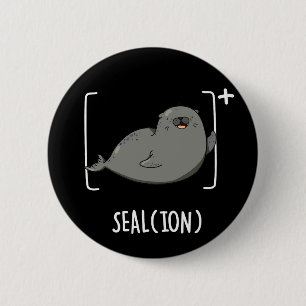 Chapa Redonda De 5 Cm Seal Ion Funny Sea Lion Pun Dark BG