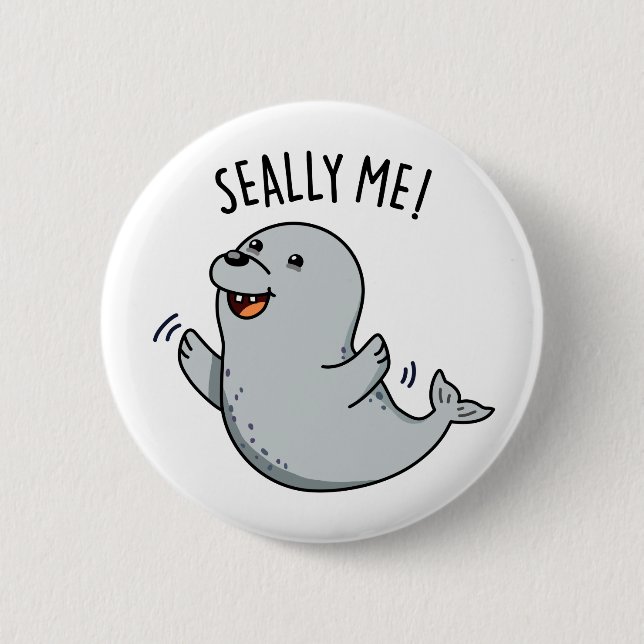 Chapa Redonda De 5 Cm Seally Me Funny Seal Pun (Anverso)