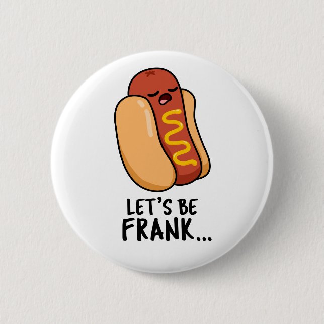 Chapa Redonda De 5 Cm Seamos Frank Funny Hot Dog (Anverso)