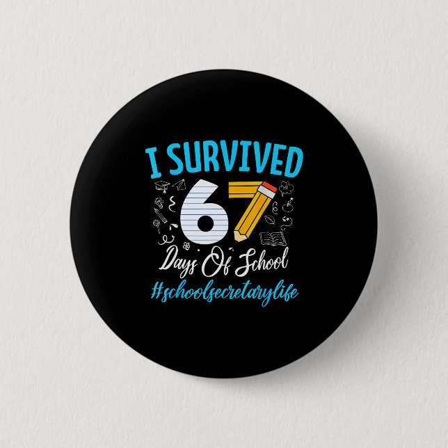 Chapa Redonda De 5 Cm Secretary Survived 67 Days Of School Humor Design  (Anverso)