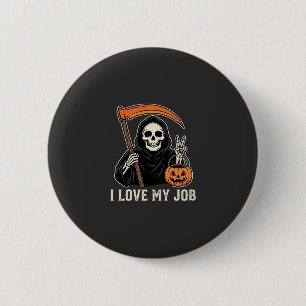 Chapa Redonda De 5 Cm Segador Me encanta mi trabajo Diseño de Halloween
