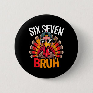 Chapa Redonda De 5 Cm Seis Siete Bruh 6 7 Meme Pavo Día de Acción de Gra