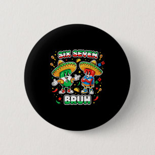 Chapa Redonda De 5 Cm Seis Siete Bruh Cinco De Mayo Divertido Niños Fies