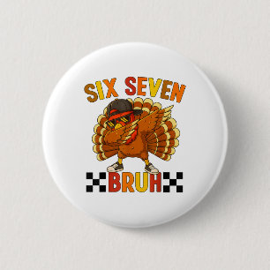 Chapa Redonda De 5 Cm Seis Siete Bruh Día de Acción de Gracias 67 Meme P