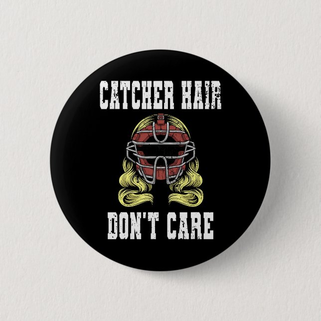 Chapa Redonda De 5 Cm Sell Catcher Women Softll Catcher Hair Don't Care  (Anverso)