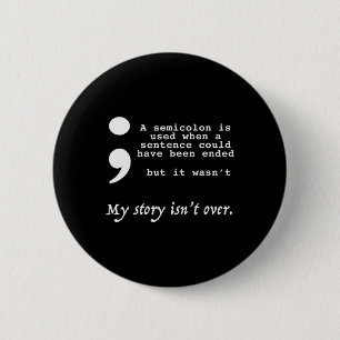 Chapa Redonda De 5 Cm Semicolón Concienciación sobre la prevención del s