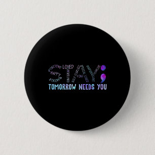 Chapa Redonda De 5 Cm Semicolón Stay Tomorrow Te Necesita