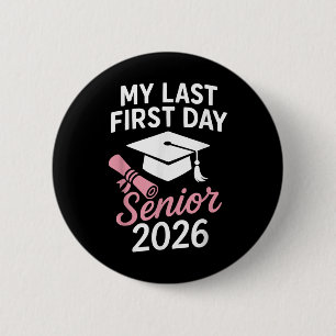 Chapa Redonda De 5 Cm Senior 2026 Mi Último Primer Día Gracioso De Vuelt
