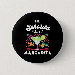 Chapa Redonda De 5 Cm Senorita Necesita Una Margarita - Cinco De Mayo -