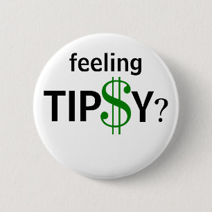Chapa Redonda De 5 Cm Sensación de Tipsy Tipping Punta Humor Tamaño Pers