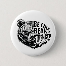 Chapa Redonda De 5 Cm Ser como el oso con fuerza y soledad