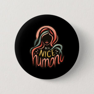 Chapa Redonda De 5 Cm Ser un buen Pegatina humano 1