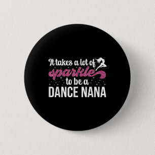 Chapa Redonda De 5 Cm Ser Una Abuela De Baile Nana Bailando Nana De Bail