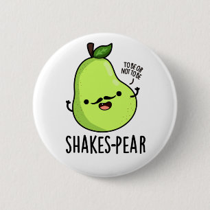 Chapa Redonda De 5 Cm Shakes-pear Funny Pear Fruit Pun