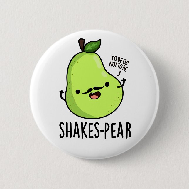 Chapa Redonda De 5 Cm Shakes-pear Funny Pear Fruit Pun (Anverso)