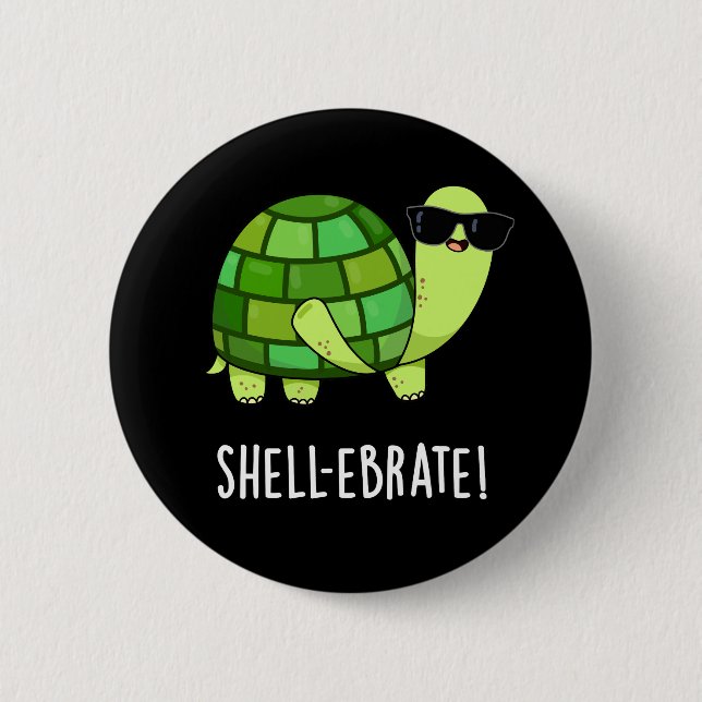 Chapa Redonda De 5 Cm Shell-ebrate Funny Tortoise Animal Pun Dark BG (Anverso)