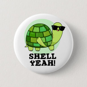Chapa Redonda De 5 Cm Shell Yeah Funny Tortoise Pun