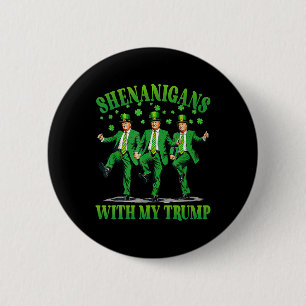 Chapa Redonda De 5 Cm Shenanigans con mi danza Trump St Patrick's Day F