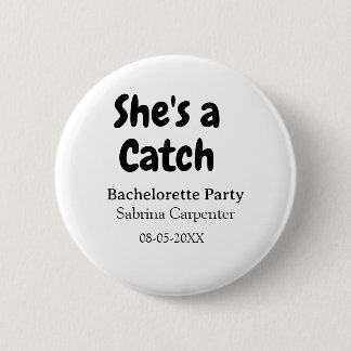 Chapa Redonda De 5 Cm She's a catch bachelorette party name date simple 