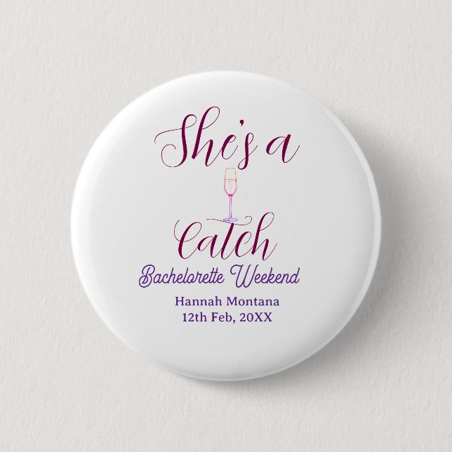 Chapa Redonda De 5 Cm She's a catch champagne bottle bachelorette weeken (Anverso)