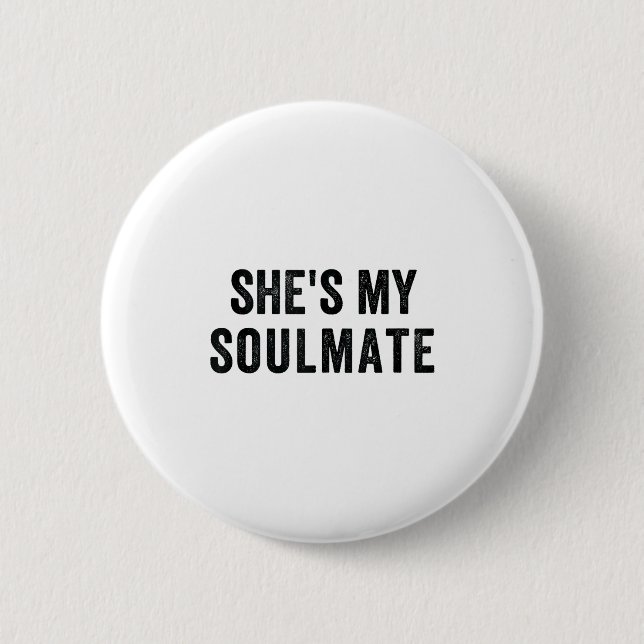 Chapa Redonda De 5 Cm She's My Soulmate I Don't Know Him Funny Matching  (Anverso)