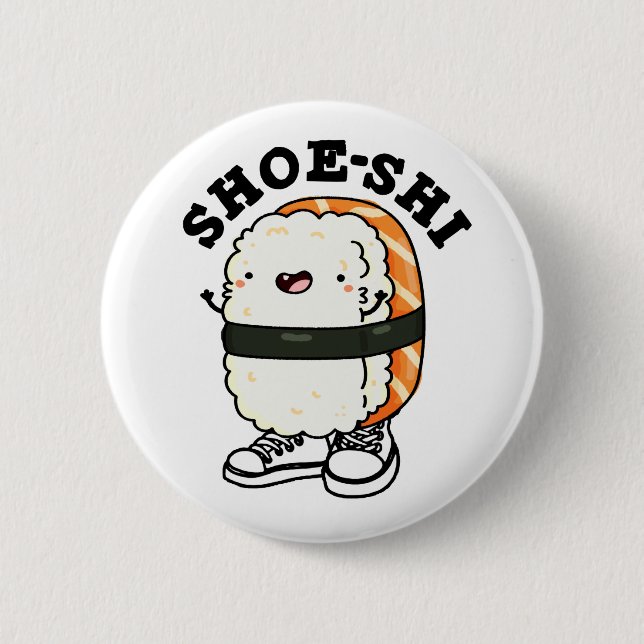 Chapa Redonda De 5 Cm Shoe-shi Funny Sushi Pun (Anverso)