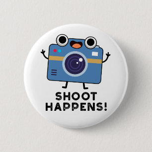 Chapa Redonda De 5 Cm Shoot Happens Funny Camera Pun