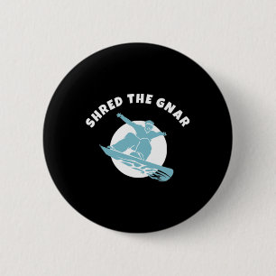 Chapa Redonda De 5 Cm Shred The Gnar Snowboarding