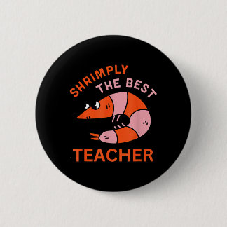 Chapa Redonda De 5 Cm Shrimply The Teacher Funny Shrimp Pun School