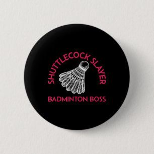 Chapa Redonda De 5 Cm Shuttle Slayer - Badminton Jefe - Funny Badminton