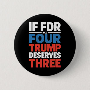 Chapa Redonda De 5 Cm Si Franklin D Roosevelt Tuviera Cuatro Trump Merec