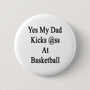 Chapa Redonda De 5 Cm Sí, Mi Papá Patea El Baloncesto