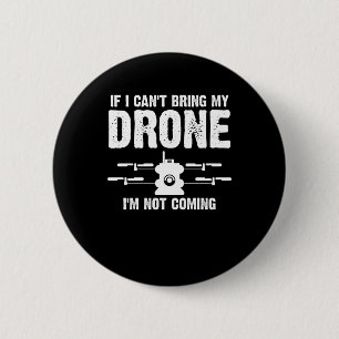Chapa Redonda De 5 Cm Si no puedo llevar mi dron no me voy a dar gracia