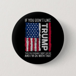 Chapa Redonda De 5 Cm Si No Te Gusta Trump, Probablemente No Te Gustaría