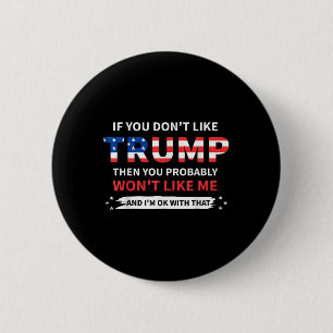 Chapa Redonda De 5 Cm Si No Te Gusta Trump, Probablemente No Te Gustaría
