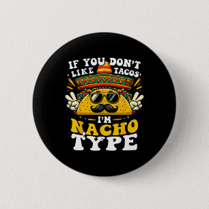 Chapa Redonda De 5 Cm Si no te gustan los tacos soy un tipo divertido na