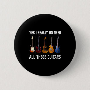 Chapa Redonda De 5 Cm Sí, realmente necesito todas estas guitarras