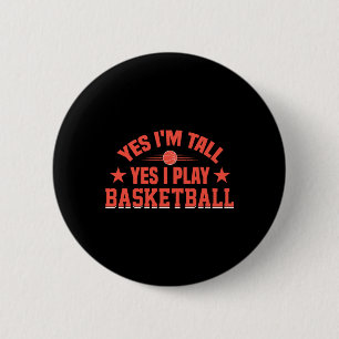 Chapa Redonda De 5 Cm Sí, soy alto, sí, juego baloncesto