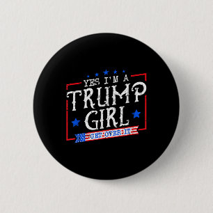 Chapa Redonda De 5 Cm Sí, Soy Un Chica De Trump Que Se Avalora De Los Re