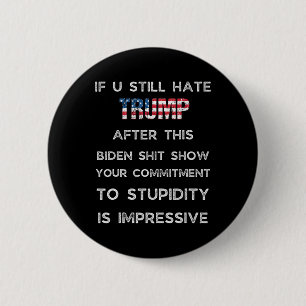 Chapa Redonda De 5 Cm Si todavía odias a Trump después de este show de B