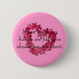 Chapa Redonda De 5 Cm Si usted piensa mis manos son llenas, y…