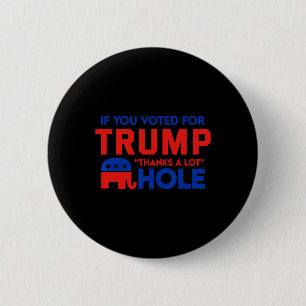 Chapa Redonda De 5 Cm Si Vota Por Trump gracias Un Montón' Agujero