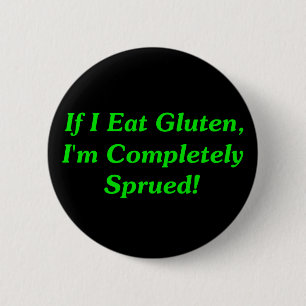 Chapa Redonda De 5 Cm ¡Si yo como el gluten, soy totalmente Sprued!