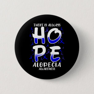 Chapa Redonda De 5 Cm Siempre hay ESPERANZA. Alopecia Conciencia sobre l