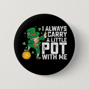 Chapa Redonda De 5 Cm Siempre llevo una pequeña olla conmigo, St Patrick