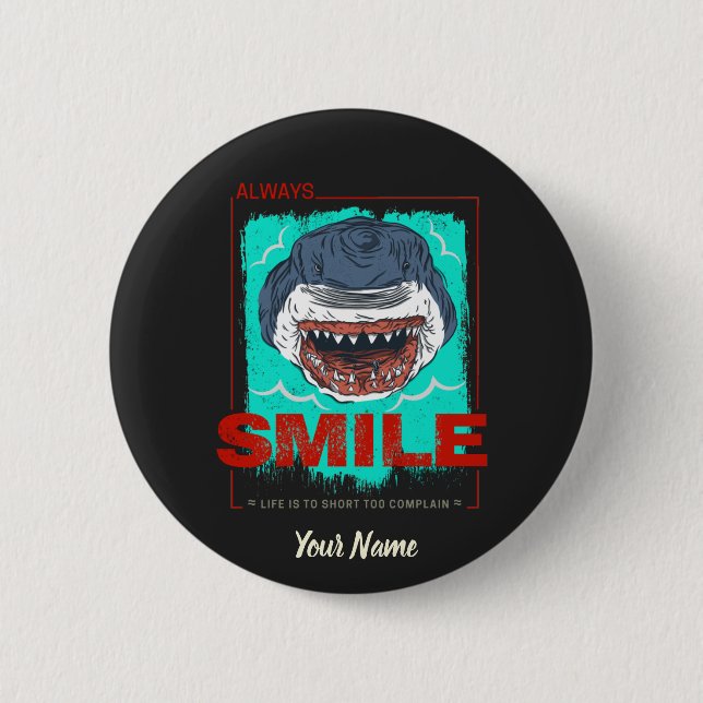 Chapa Redonda De 5 Cm Siempre sonríe tiburón gracioso solo para un chica (Anverso)